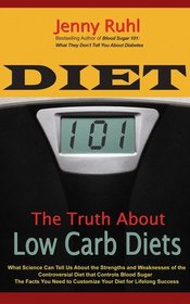Diet 101: The Truth About Low Carb Diets