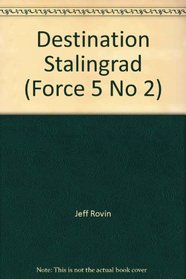 Destination: Stalingrad (Force 5, Bk 2)