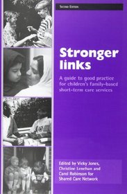 Stronger Links: A Guide to Good Practice for Children's Family-Based Short-Term Care Services