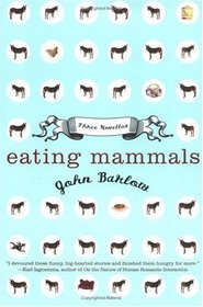 Eating Mammals : Three Novellas