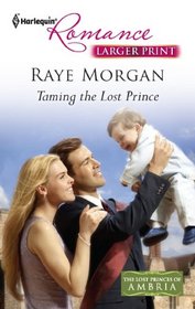 Taming the Lost Prince (Lost Princes of Ambria, Bk 6) (Harlequin Romance, No 4310) (Larger Print)