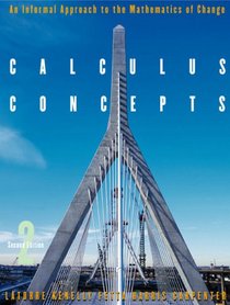 Calculus Concepts: An Informal Approach to the Mathematics of Change, Second Edition