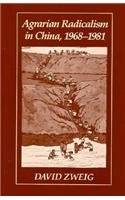 Agrarian Radicalism in China, 1968-1981 (Harvard East Asian Series)