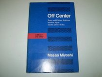 Off Center : Power and Culture Relations Between Japan and the United States (Convergences: Inventories of the Present)