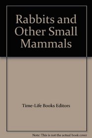 Rabbits and Other Small Mammals