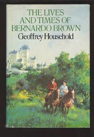 Lives and Times of Bernardo Brown