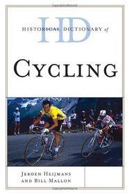 Historical Dictionary of Cycling (Historical Dictionaries of Sports)