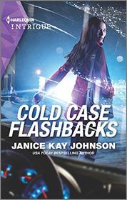 Cold Case Flashbacks (Unsolved Mystery, Bk 4) (Harlequin Intrigue, No 2000)
