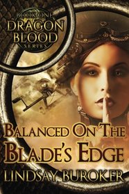 Balanced on the Blade's Edge (Dragon Blood) (Volume 1)