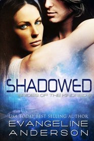 Shadowed: Brides of the Kindred 8 (The Brides of the Kindred) (Volume 8)