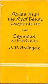 raise high the roofbeam, carpenters and seymour an introduction