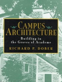 Campus Architecture: Building in the Groves of Academe