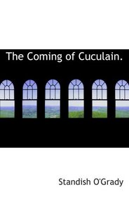 The Coming of Cuculain.