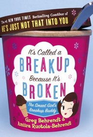 It's Called a Breakup Because It's Broken:  The Smart Girl's Break-Up Buddy