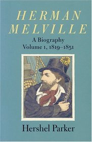 Herman Melville : A Biography (Herman Melville)