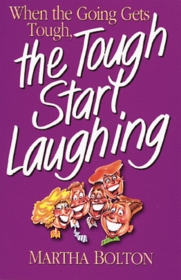 When the Going Gets Tough, the Tough Start Laughing