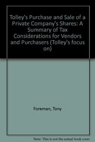 Tolley's Purchase and Sale of a Private Company's Shares: A Summary of Tax Considerations for Vendors and Purchasers