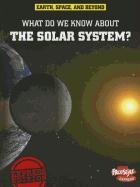 What Do We Know About the Solar System? (Freestyle Express: Earth, Space, and Beyond)