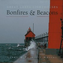 Bonfires and Beacons: Great Lakes Lighthouses