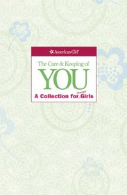 The Care and Keeping of You Collection (Revised): A Collection for Younger Girl