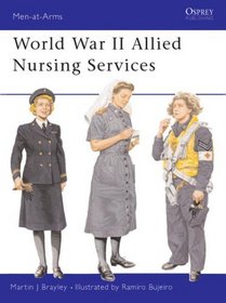 World War II Allied Nursing Services (Men-at-Arms Series)