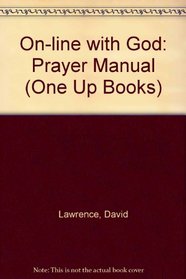 On-line with God: Prayer Manual (One Up Books)