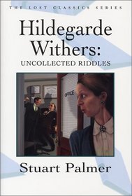 Hildegarde Withers: Uncollected Riddles (Crippen  Landau Lost Classics)