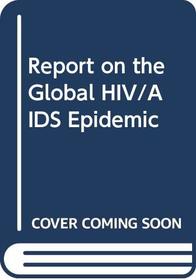 Report on the Global HIV/AIDS Epidemic