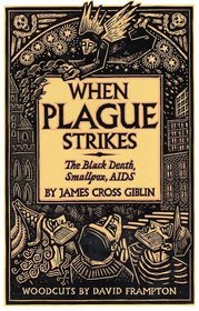When Plague Strikes : The Black Death, Smallpox, AIDS