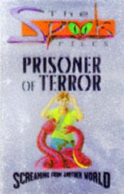 Prisoner of Terror (The Spook Files)