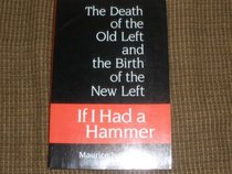 If I Had a Hammer. . .: The Death of the Old Left & the Birth of the New Left
