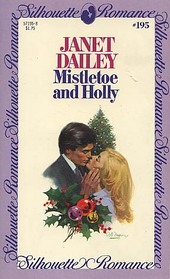 Mistletoe and Holly (Silhouette Romance, No 195)