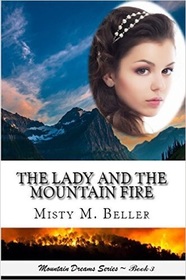 The Lady and the Mountain Fire (Mountain Dreams Series) (Volume 3)