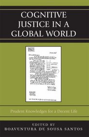 Cognitive Justice in a Global World: Prudent Knowledges for a Decent Life (Graven Images)