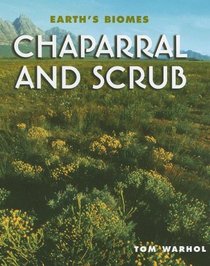 Chaparral And Scrub (Earth's Biomes)