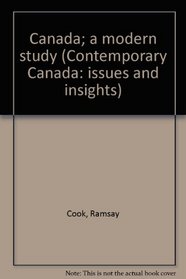 Canada; a modern study (Contemporary Canada: issues and insights)