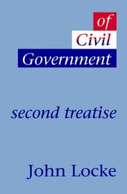 Of Civil Government: Second Treatise