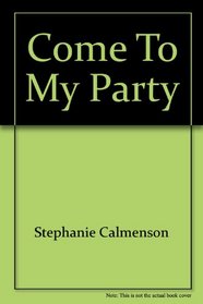 Come to my party (A Parents magazine read aloud original)