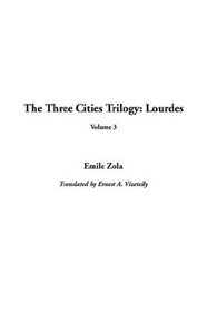 The Three Cities Trilogy: Lourdes, Volume 3