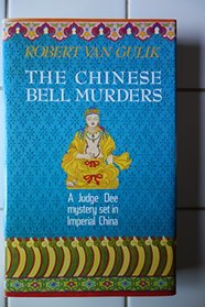 The Chinese Bell Murders (Judge Dee, Bk 8)