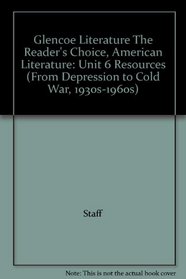 Glencoe Literature The Reader's Choice, American Literature: Unit 6 Resources (From Depression to Cold War, 1930s-1960s)