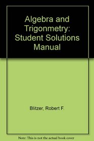 Algebra and Trigonometry: Student Solutions Manual