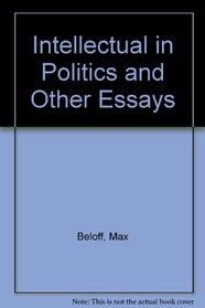 Intellectual in Politics and Other Essays