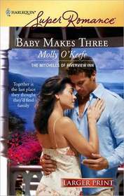 Baby Makes Three (Mitchells of Riverview Inn, Bk 1) (Harlequin Superromance, No 1460) (Larger Print)