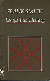 Essays into Literacy: Selected Papers and Some Afterthoughts