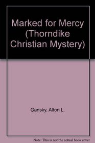 Marked for Mercy (Thorndike Large Print Christian Mystery)