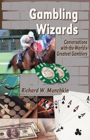 Gambling Wizards: Conversations with the World's Greatest Gamblers