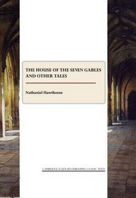 The House of the Seven Gables and Other Tales (Cambridge Scholars Publishing Classics Texts)