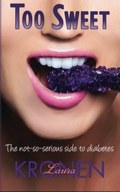 Too Sweet: The Not-So-Serious Side to Diabetes