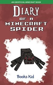 Diary of a Minecraft Spider: An Unofficial Minecraft Book
